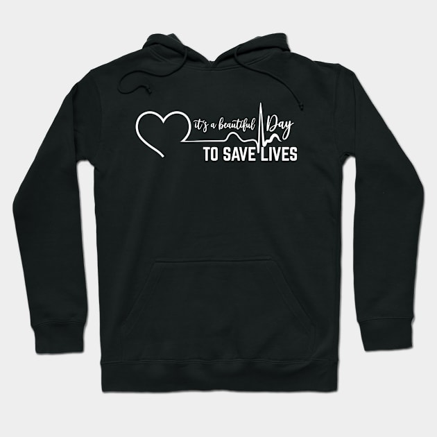 it's a beautiful day to save lives Hoodie by EslamMohmmad